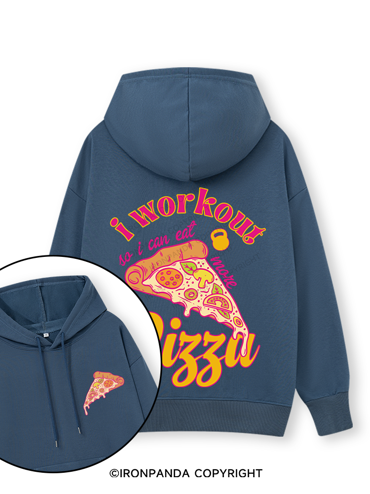 I WORKOUT SO I CAN EAT MORE PIZZA Double-Sided Printed Classic Gym Hoodie