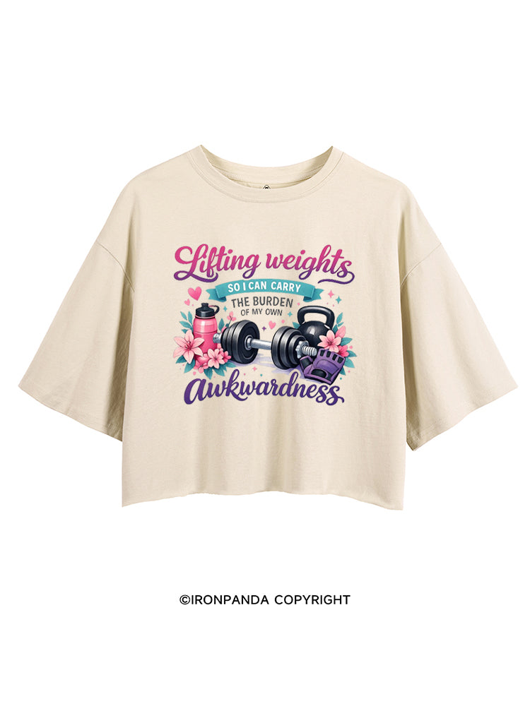 LIFTING WEIGHST SO I CAN CARRY THE BURDEN OF MY OWN AWKWARDNESS CROP TOPS