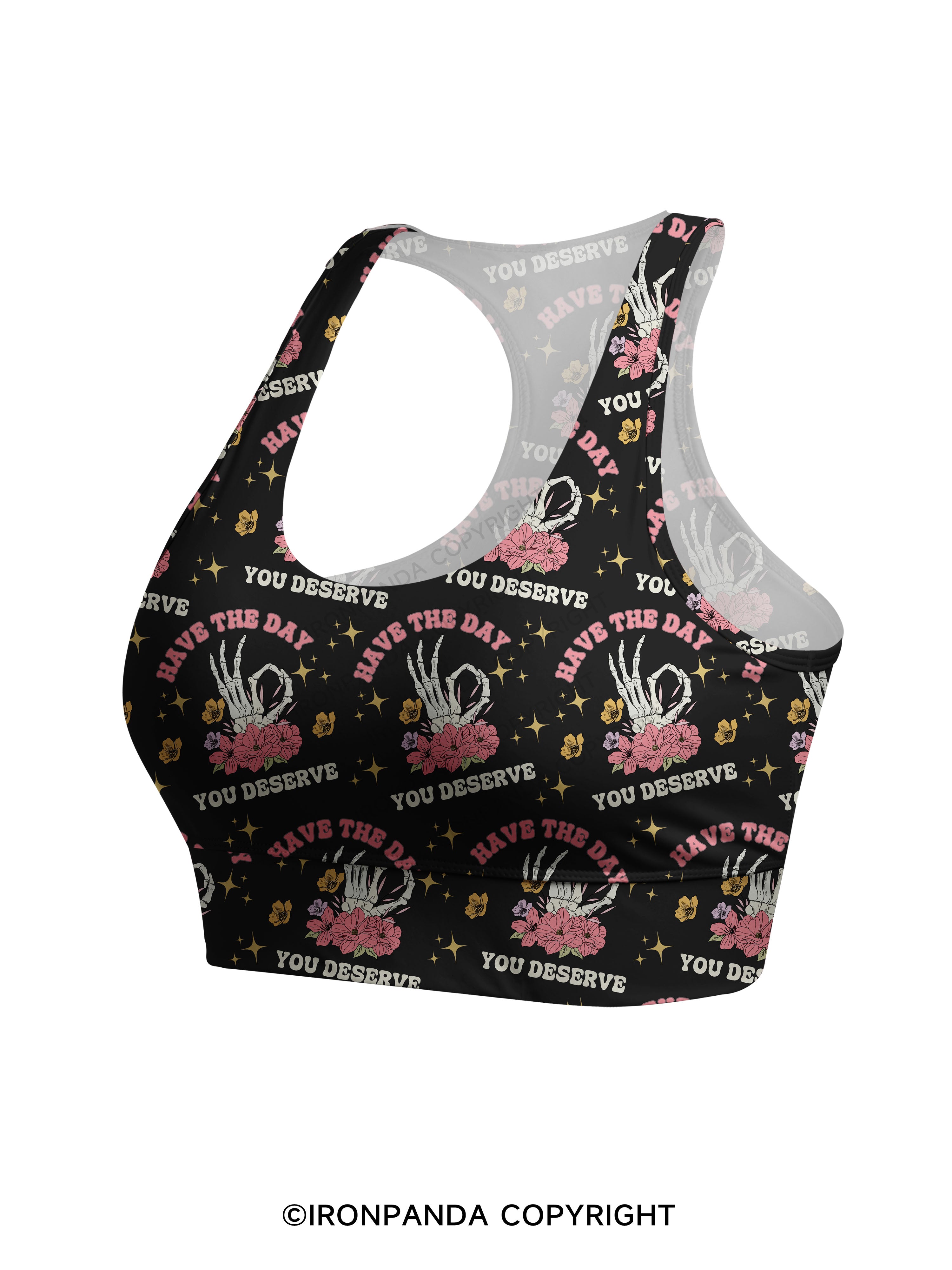 HAVE THE DAY YOU DESERVE Racerback Sports Bra