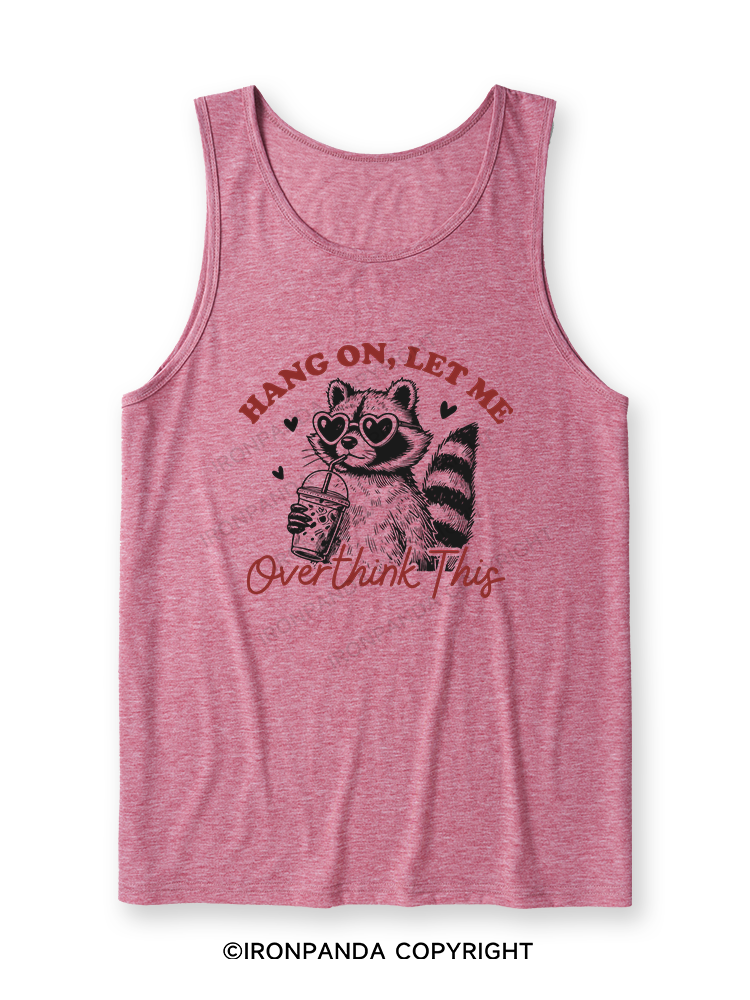 HANG ON, LET ME OVERTHINK THIS Ultra Soft Heather Tank