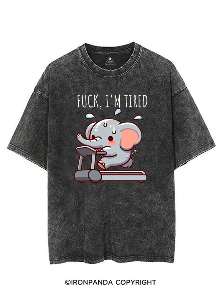 FUCK, I'M TIRED ELEPHANT VINTAGE GYM SHIRT