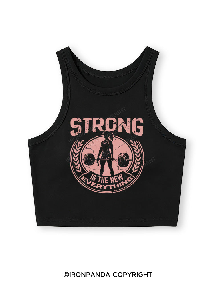STRONG IS THE NEW EVERYTHING Fitted Crop Tank Top