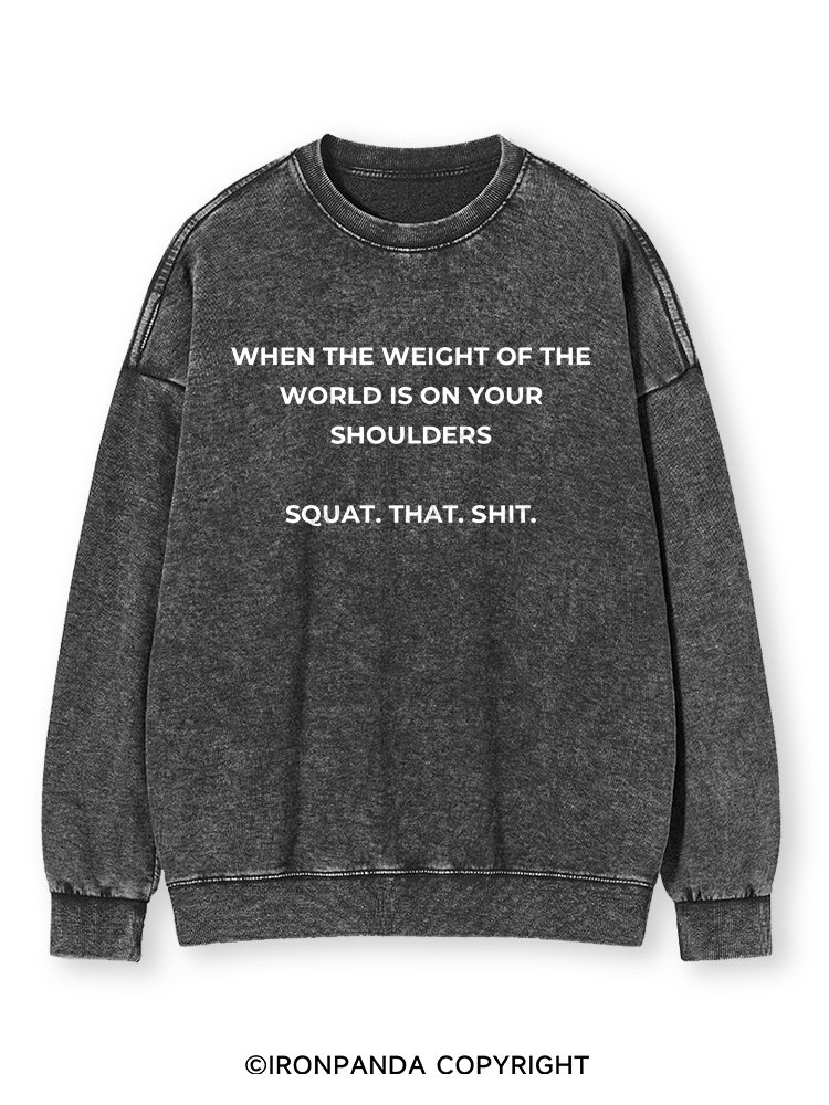 SQUAT. THAT. SHIT Washed Sweatshirt