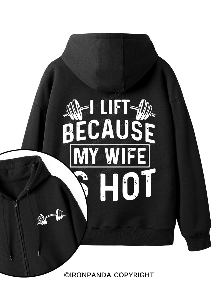 I Lift Because My Wife is Hot Double-Sided Printed Fleece Zip Up Hoodie