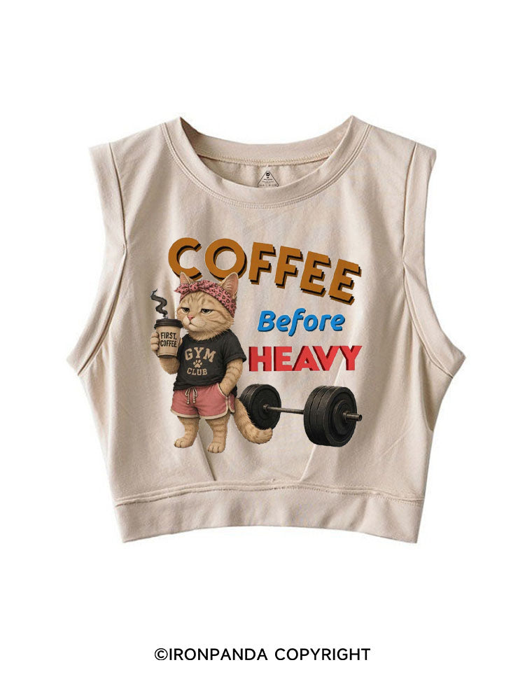 COFFEE BEFORE HEAVY GYM CLUB SLEEVELESS CROP TOPS