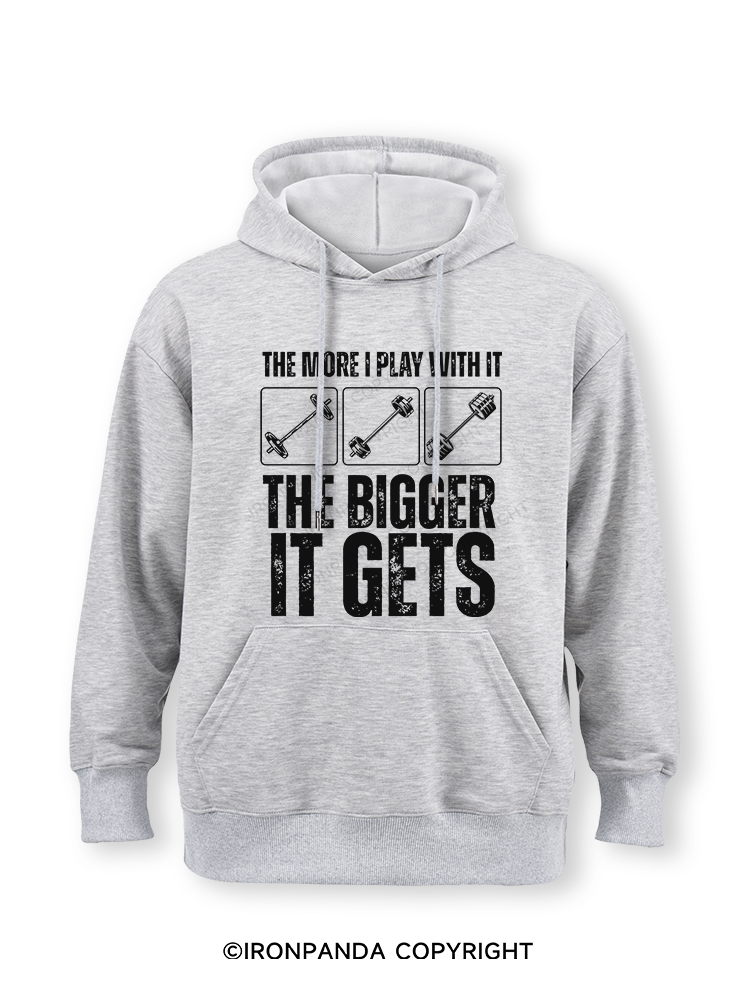 THE MORE I PLAY WITH IT THE BIGGER IT GETS Classic Gym Hoodie