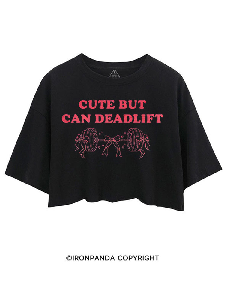 Cute But Can Deadlift CROP TOPS