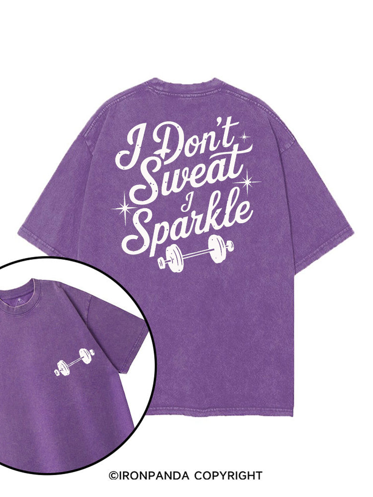 I DON'T SWEAT I SPARKLE FUNNY WORKOUT printed Gym Shirt