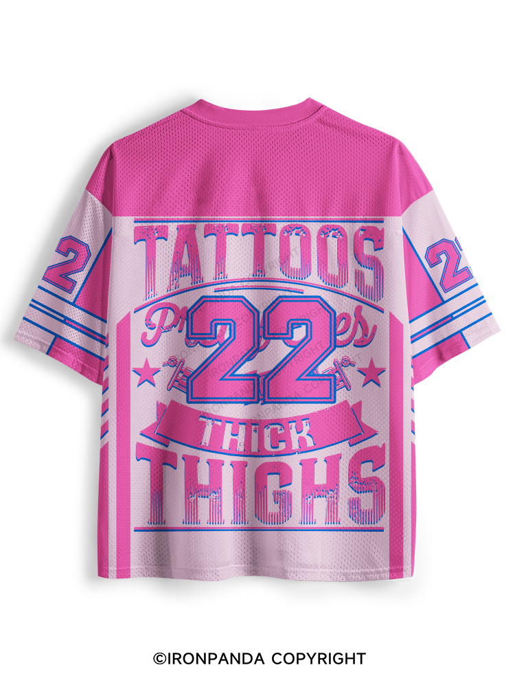 TATTOOS PRETTY EYES AND THICK THIGHS Mesh Jersey