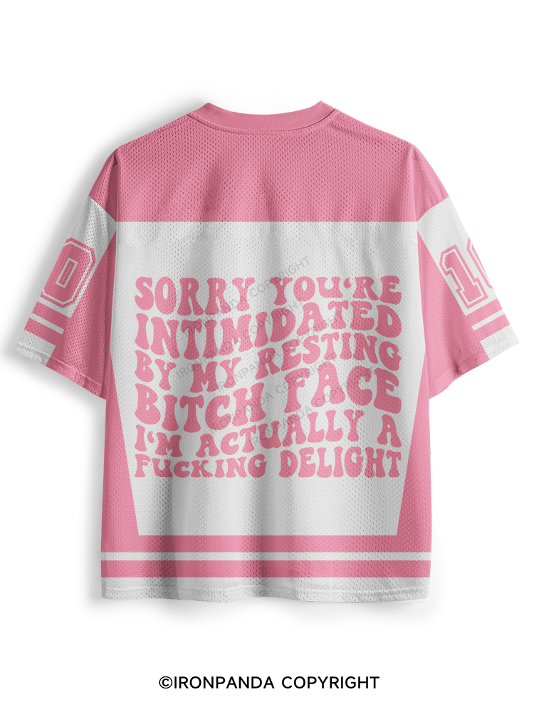 SORRY YOU'RE INTIMIDATED BY MY RESTING BITCH FACE Mesh Jersey