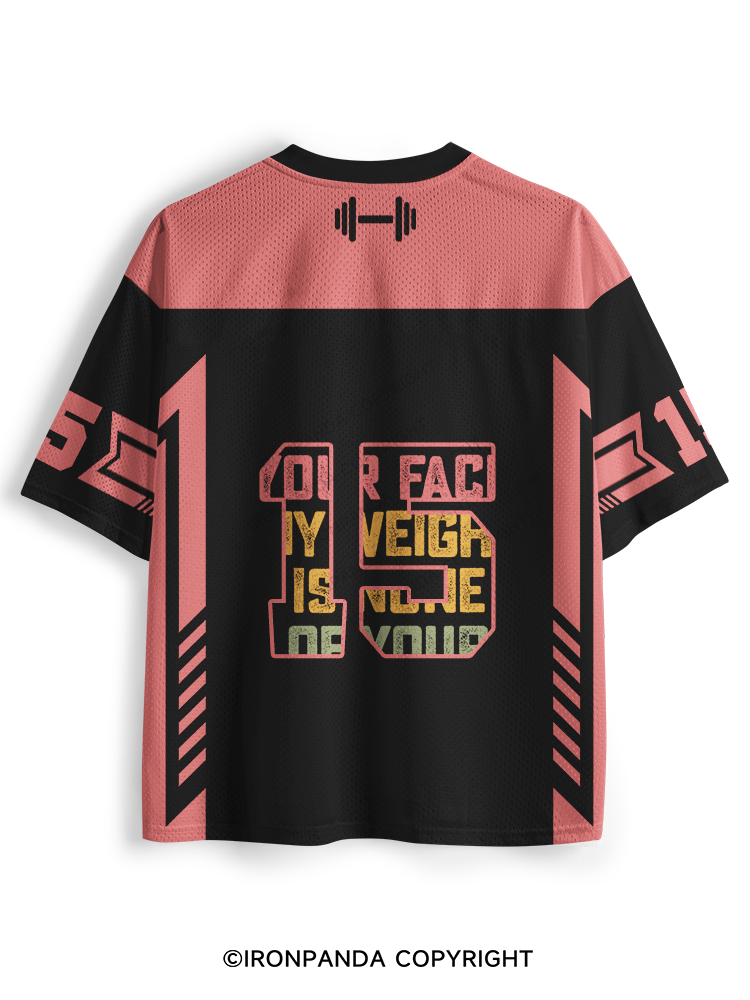 Unless I'm Sitting On Your Face My Weight Is None Of Your Business Mesh Jersey