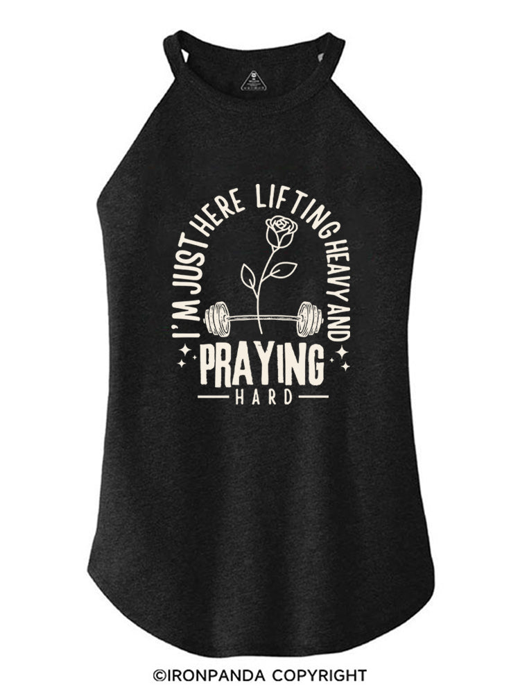 I'M JUST HERE LIFTING HEAVY AND PRAYING HARD ROCKER COTTON TANK