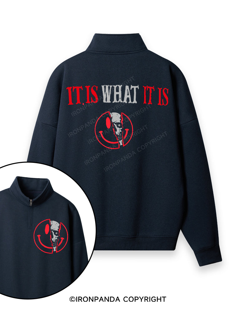 IT IS WHAT IT IS Double-Sided Printed Quarter-Zip Fleece Sweatshirt
