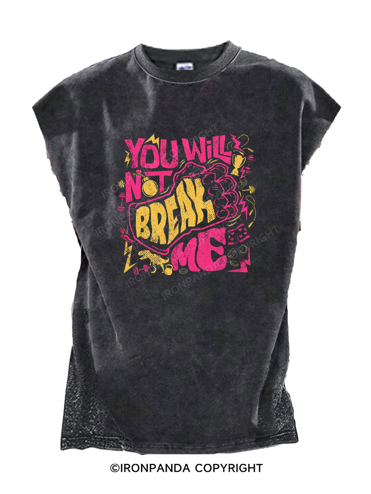 You Will Not Break Me Funny Cut Off Tank