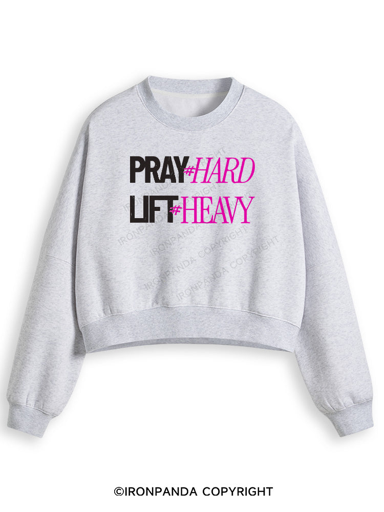 PRAY HARD # LIFT HEAVY GYM Fleece Crop Sweatshirt