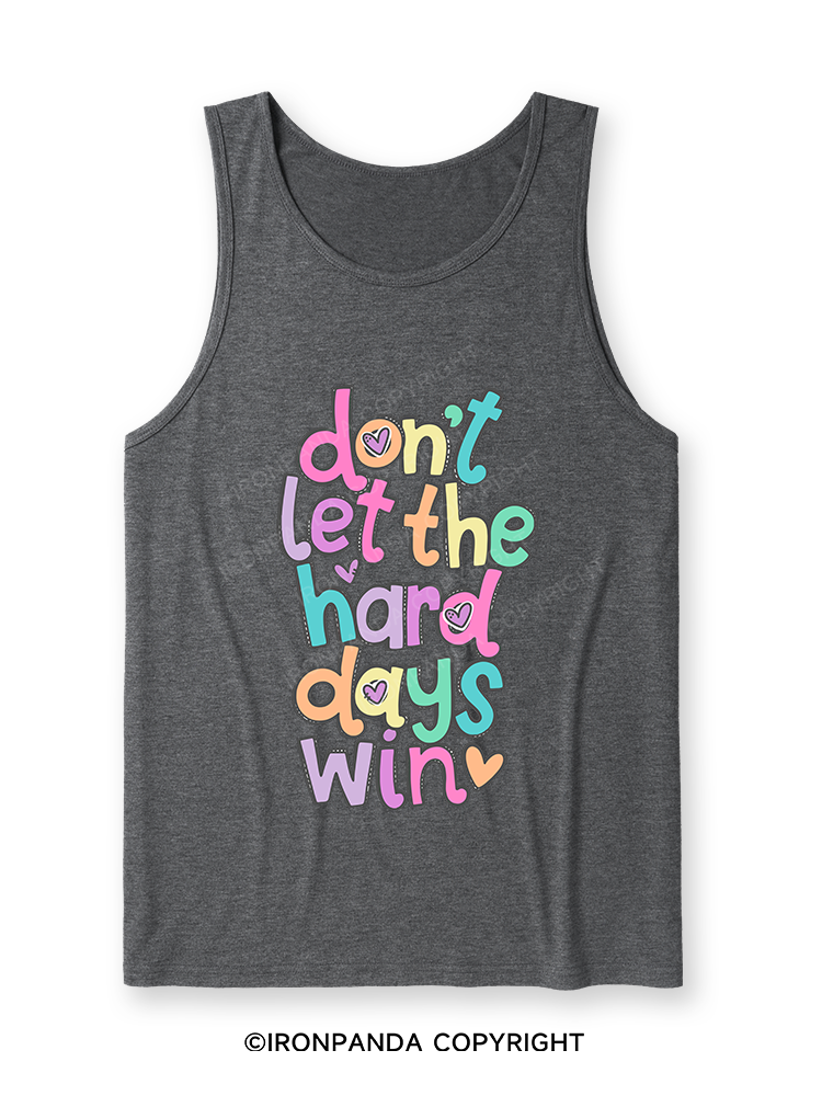 DON'T LET THE HARD DAYS WIN Ultra Soft Heather Tank