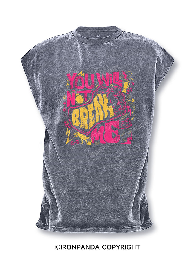 You Will Not Break Me Funny Cut Off Tank