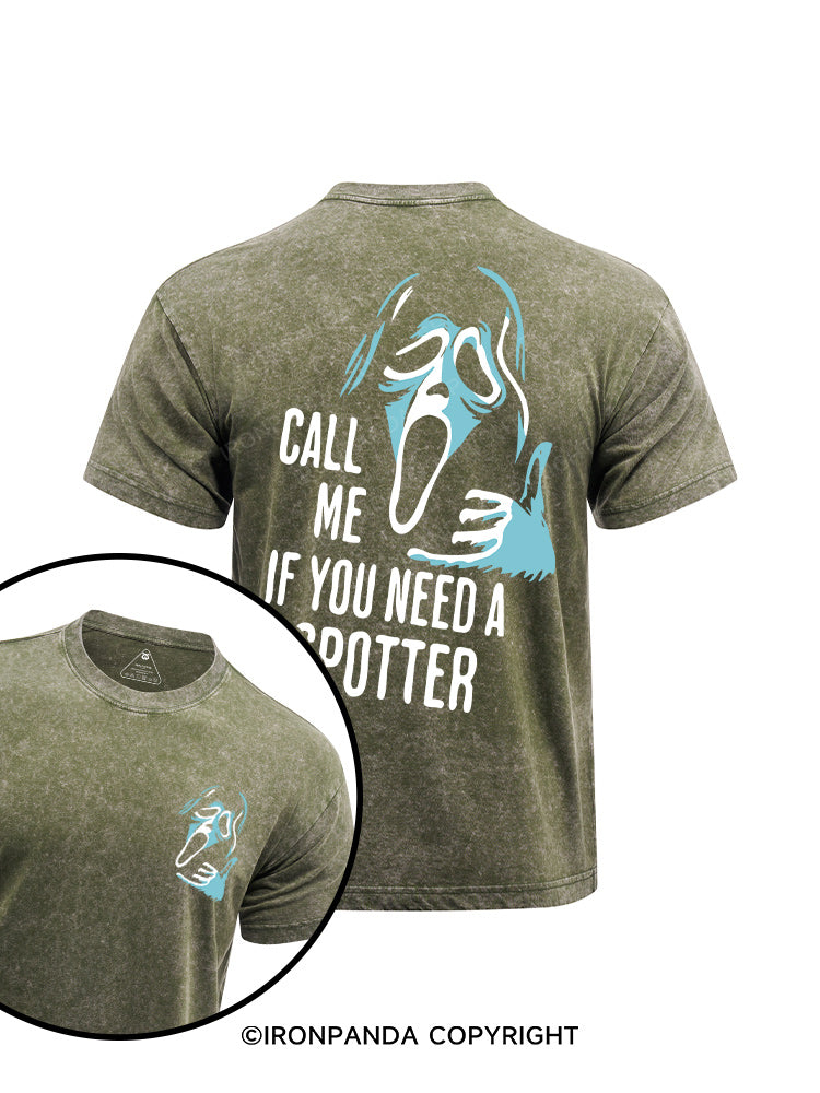 call me if you need a spotter  printed Washed Gym Shirt