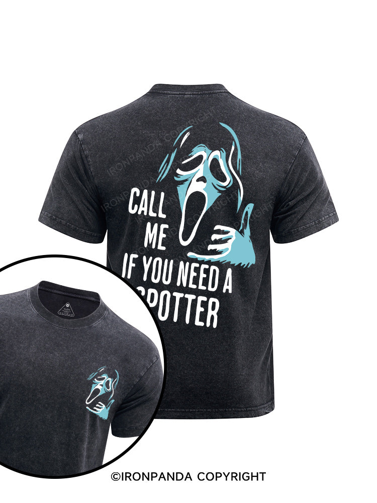 call me if you need a spotter  printed Washed Gym Shirt