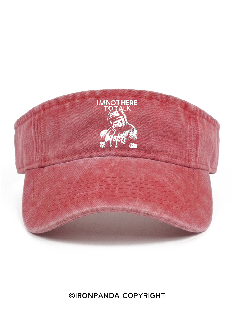 I'm Not Here To Talk Gorilla Washed Sport Visor