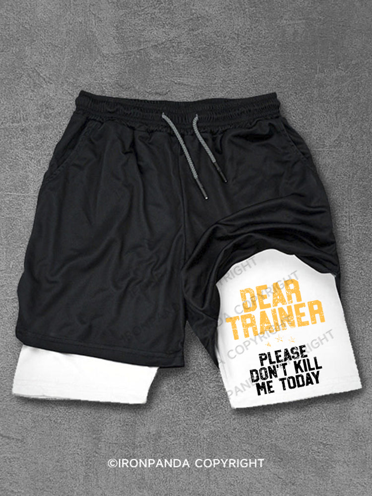 Dear Trainer Please Don't Kill Me Funny Performance Training Shorts