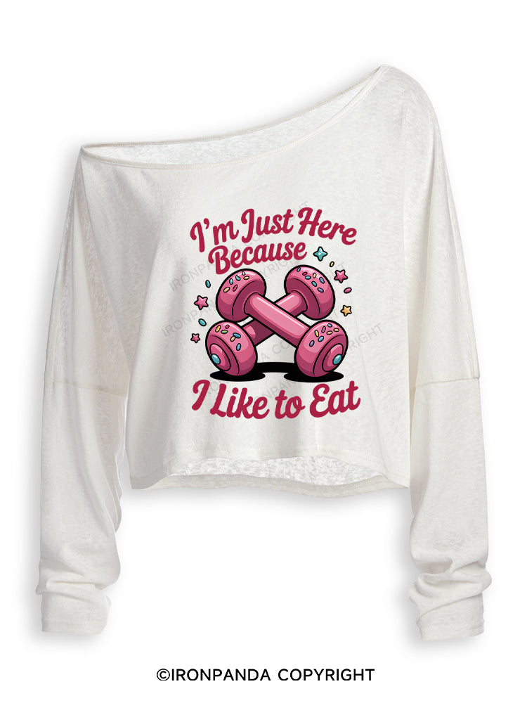 I'M JUST HERE BECAUSE I LIKE TO EAT Off Shoulder Long Sleeve Crop Top