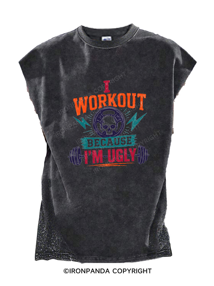 I Workout Because I'm Ugly Cut Off Tank