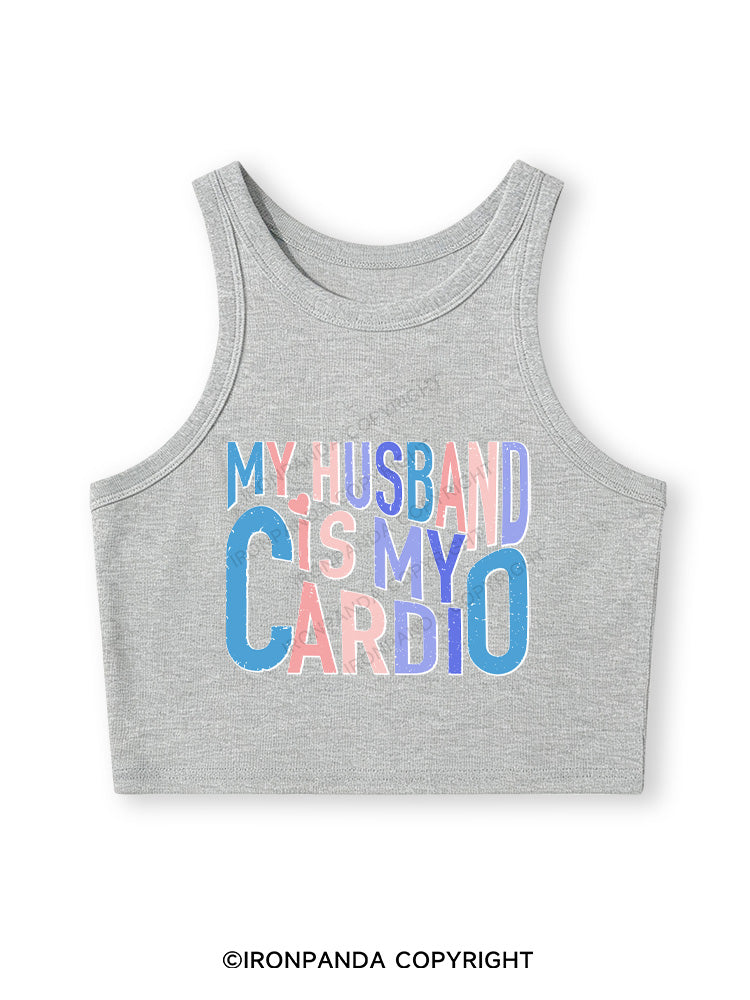 MY HUSBAND IS MY CARDIO Fitted Crop Tank Top