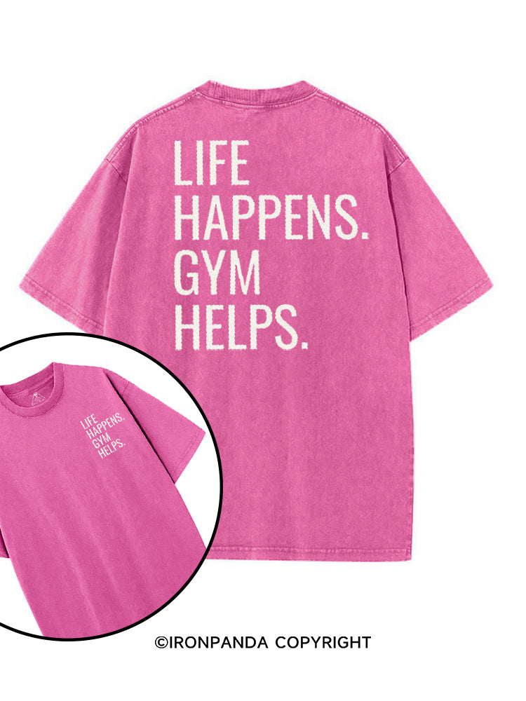LIFE HAPPENS GYM HELPS printed Gym Shirt