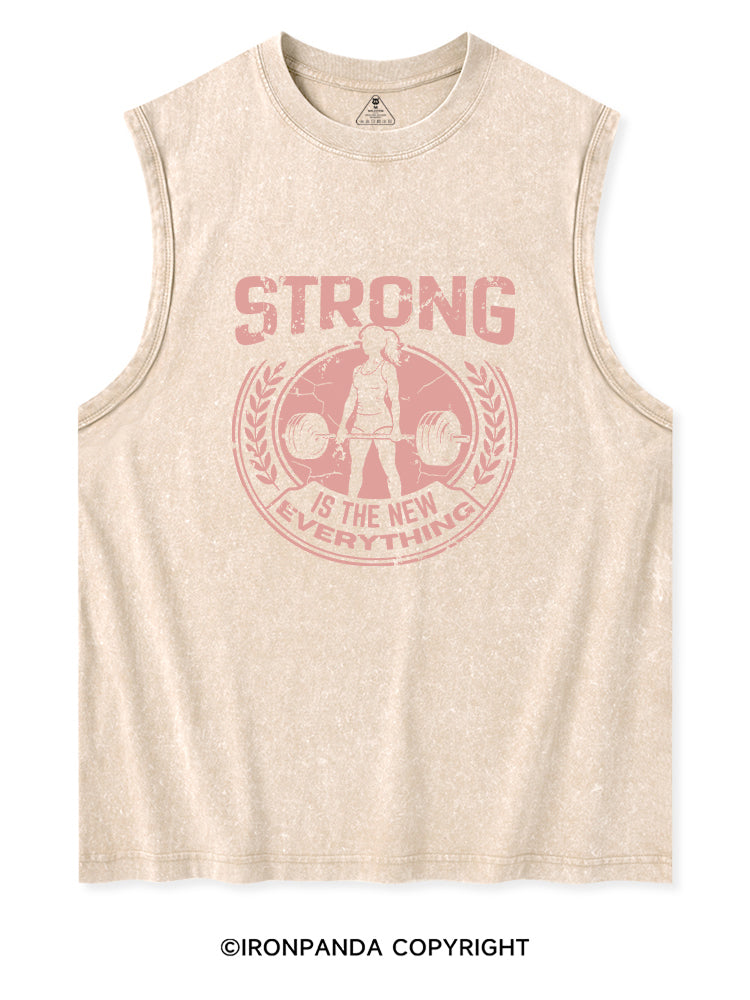 STRONG IS THE NEW EVERYTHING Washed Tank