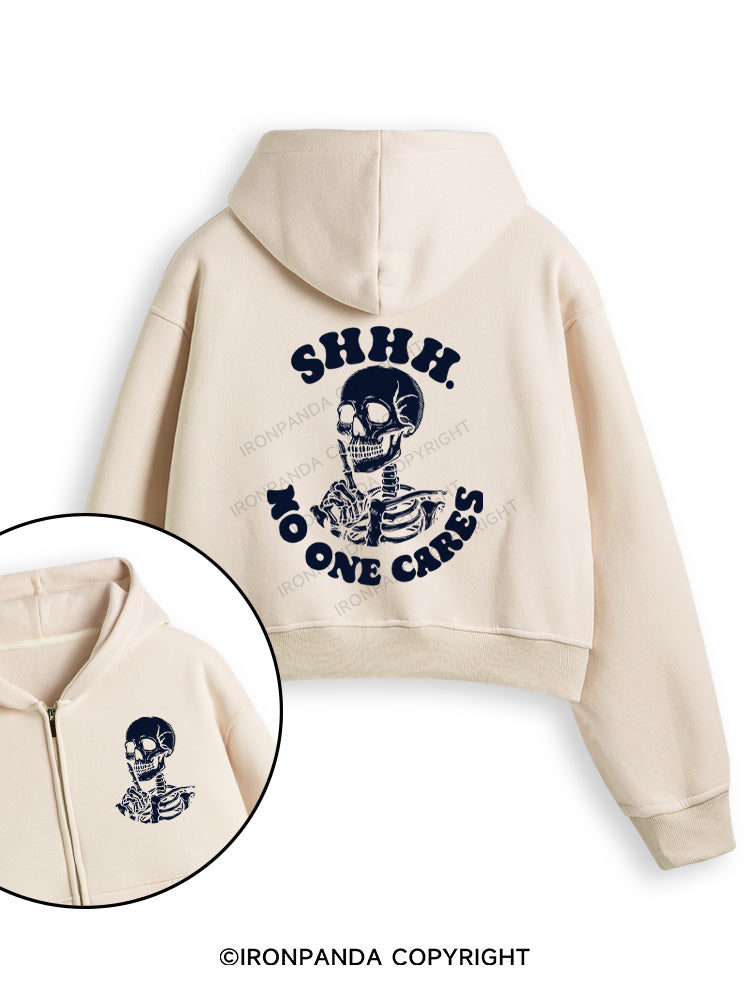 SHHH NO ONE CARES Fleece Crop Zip Up Hoodie