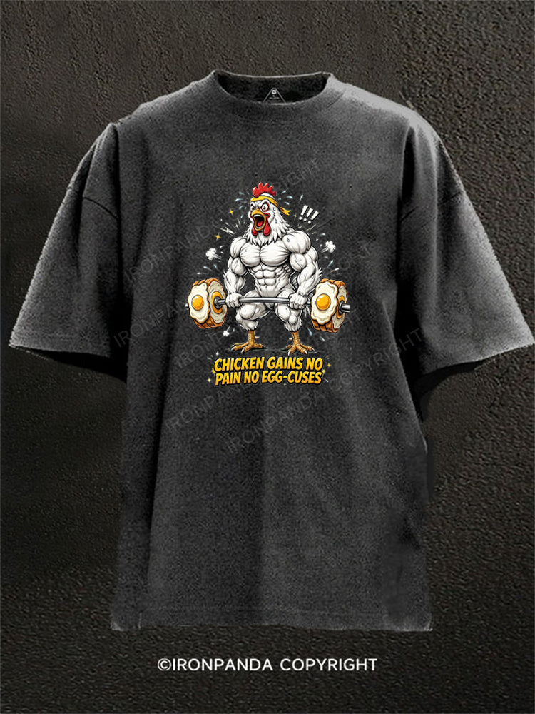 Chicken Gains No Pain No Egg-Cuses Washed Gym Shirt