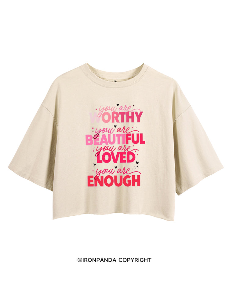 YOU ARE WORTHY YOU ARE BEAUTIFUL YOU ARE LOVED YOU ARE ENOUGH CROP TOPS