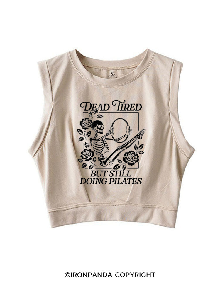 DEAD INSIDE BUT STILL DOING PILATES SLEEVELESS CROP TOPS