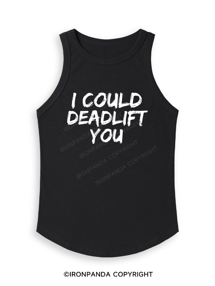 I COULD DEADLIFT Fitted Tank Top
