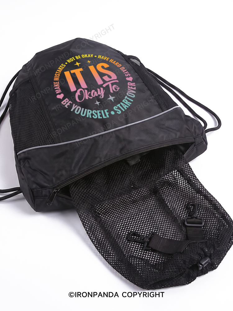 IT IS OKAY TO BE YOURSELF Gym Drawstring Bag