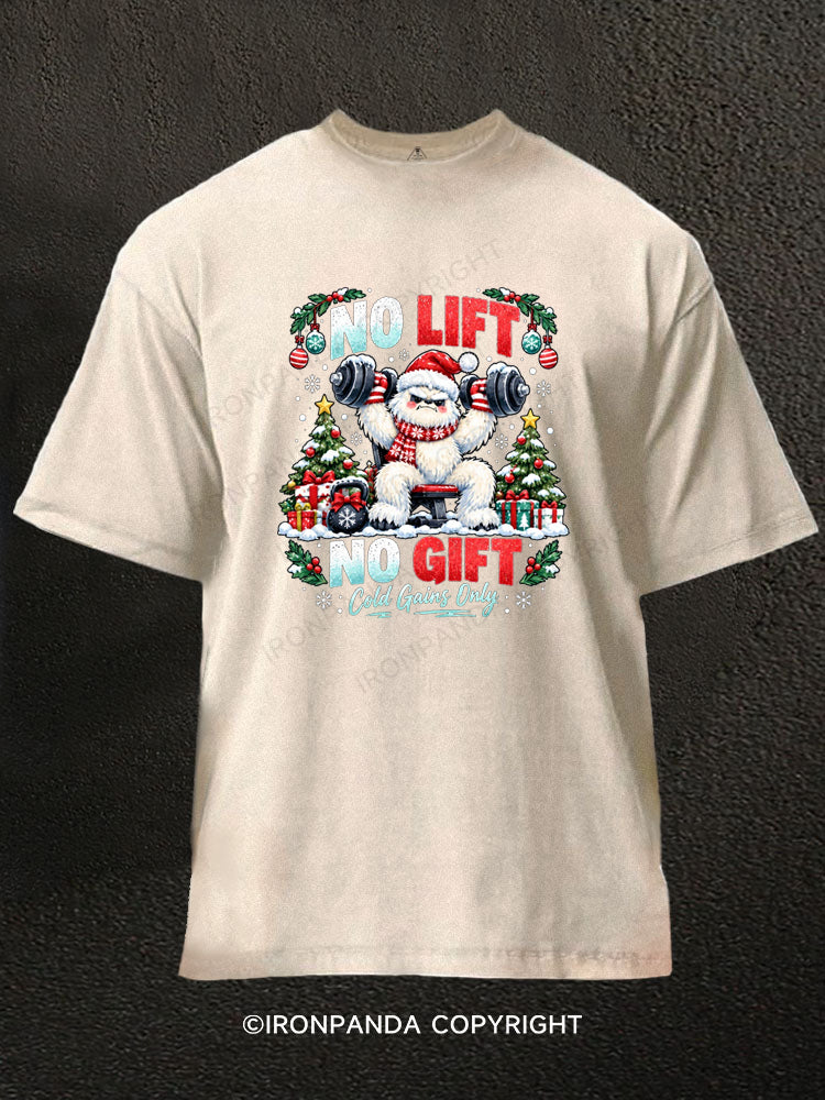 No Lift No Gift Cold Gains Only Washed Gym Shirt