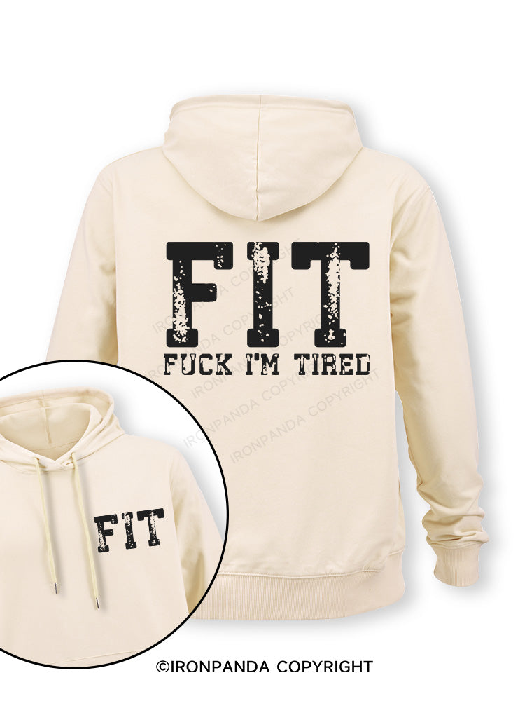 FIT F*CK I'M TIRED Double-Sided Printed Classic Gym Hoodie