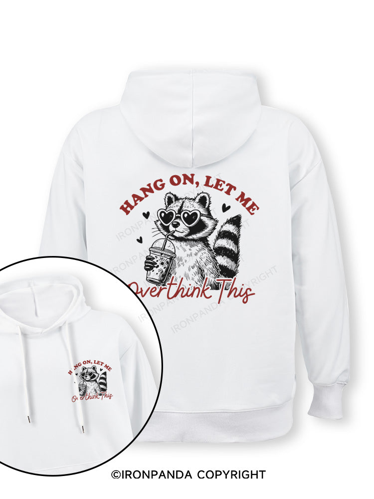 HANG ON, LET ME OVERTHINK THIS Double-Sided Printed Classic Gym Hoodie