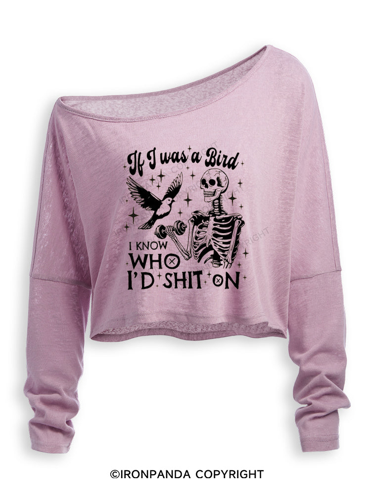 IF I WAS A BIRD I KNOW WHO I’D SHIT ON Off Shoulder Long Sleeve Crop Top