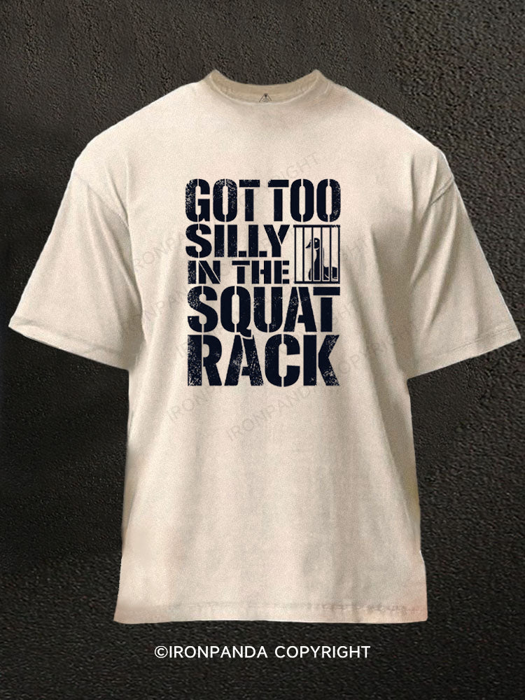Got Too Silly In The Squat Rack Washed Gym Shirt