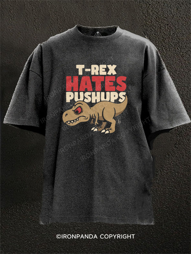 T-Rex Hates Pushups Funny Dinosaur Washed Gym Shirt