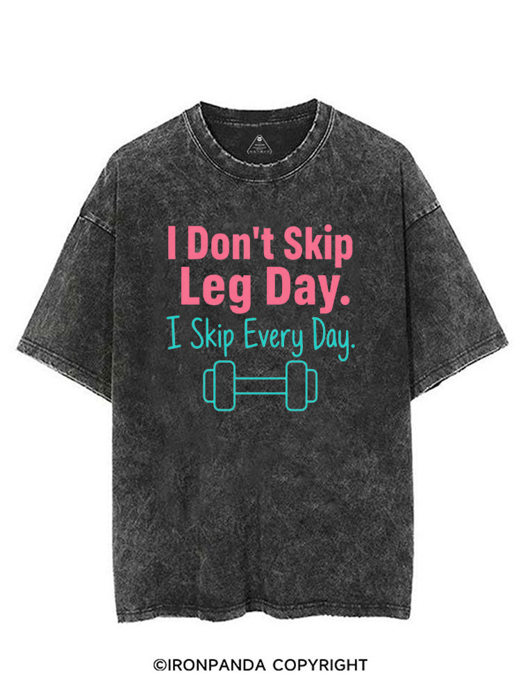 I DON'T SKIP LEG DAY I SKIP EVERY DAY VINTAGE GYM SHIRT
