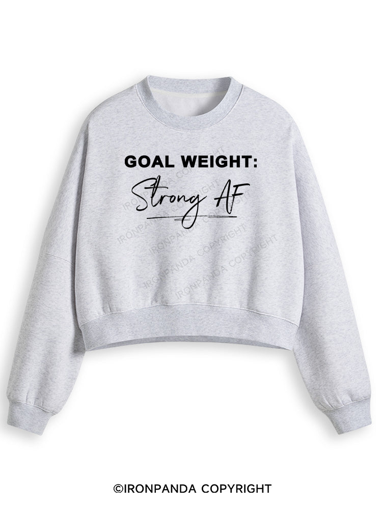 GOAL WEIGHT STRONG AF Fleece Crop Sweatshirt