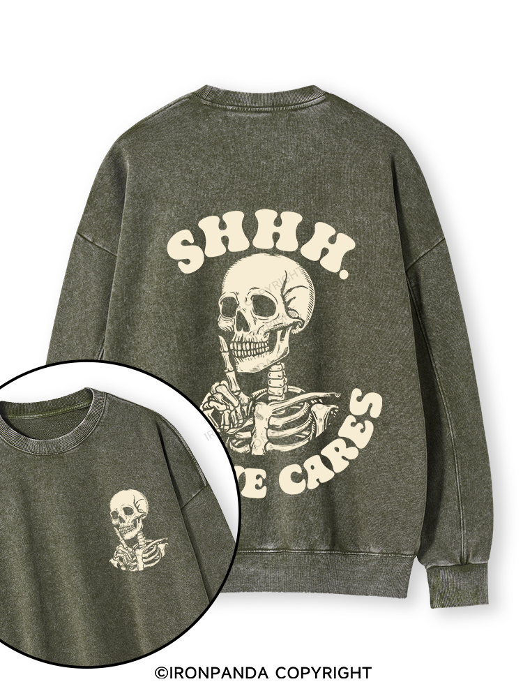 SHHH NO ONE CARES Double-Sided Printed Washed Sweatshirt
