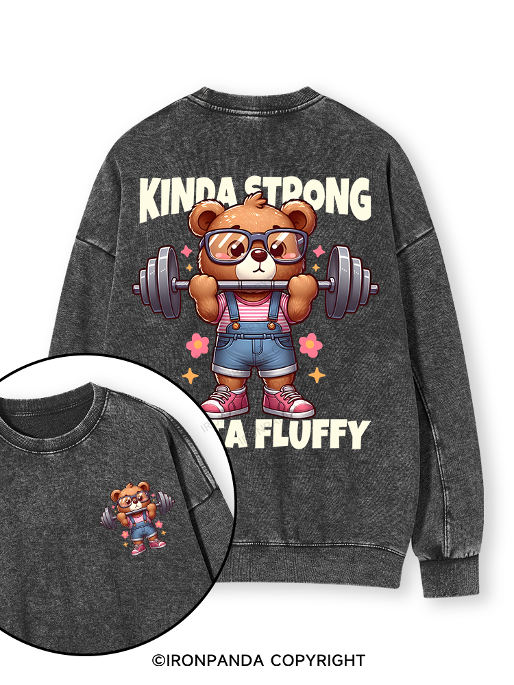 KINDA STRONG, SORTA FLUFFY Double-Sided Printed Washed Sweatshirt