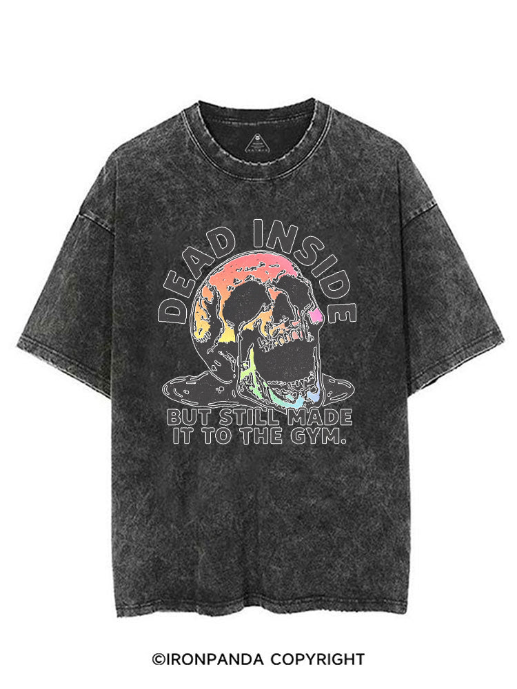 DEAD INSIDE BUT STILL MADE IT TO THE GYM COLORFUL SKULL VINTAGE GYM SHIRT