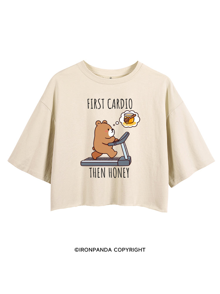 FIRST CARDIO THEN HONEY CROP TOPS