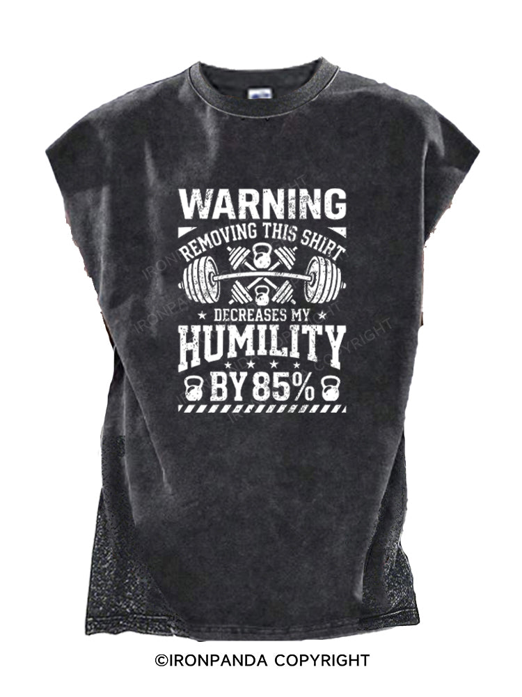 WARNING REMOVING THIS SHIRT DECREASES MY HUMILITY BY 85% Cut Off Tank