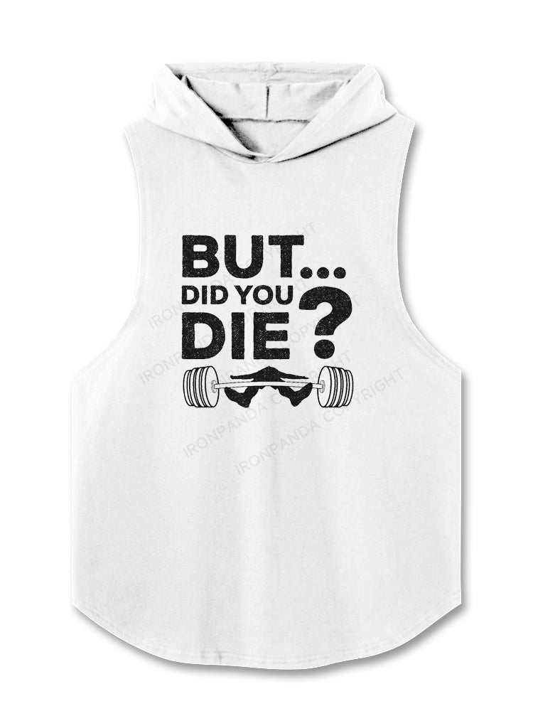 But Did You Die? Funny Hooded Tank
